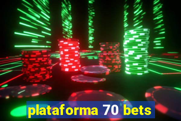 plataforma 70 bets